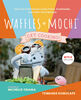 Waffles + Mochi: Get Cooking! - Édition anglaise
