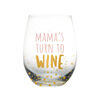 Mama's Turn To Wine Wine Glass