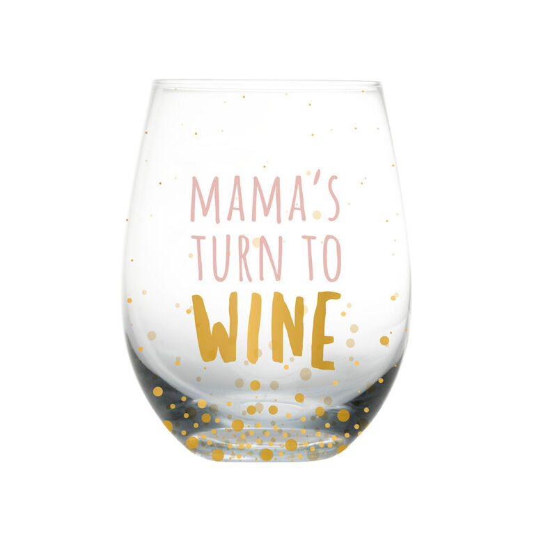 Mama's Turn To Wine Wine Glass