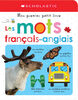 Apprendre avec Scholastic : Mon premier petit livre : Les mots fran&ccedil;ais-anglais - &Eacute;dition fran&ccedil;aise