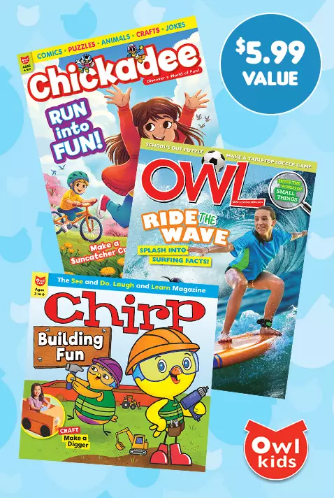 Free Chirp, Chickadee or Owl Kids Magazine